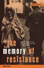 The Memory of Resistance: French Opposition to the Algerian War