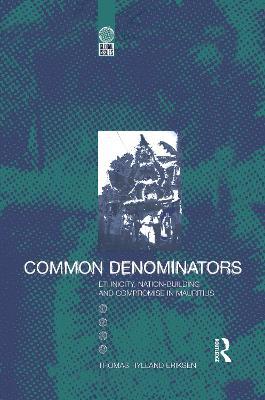 Common Denominators: Ethnicity, Nation-Building and Compromise in Mauritius - Thomas Hylland Eriksen - cover