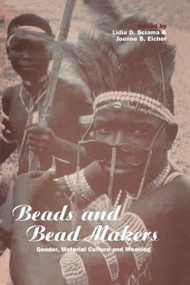 Beads and Bead Makers: Gender, Material Culture and Meaning - cover