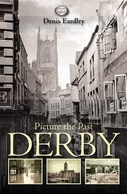 Picture the Past Derby - Denis Eardley - cover