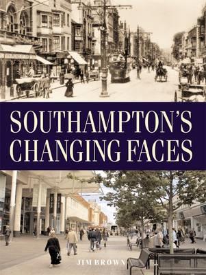 Southampton's Changing Faces - Jim Brown - cover