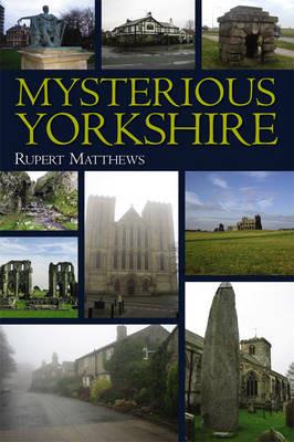 Mysterious Yorkshire - Ruper Matthews - cover