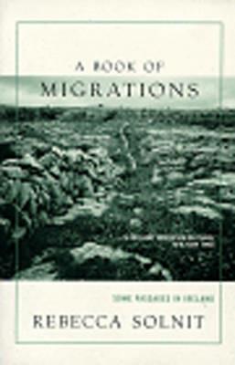 A Book of Migrations: Some Passages in Ireland - Rebecca Solnit - cover