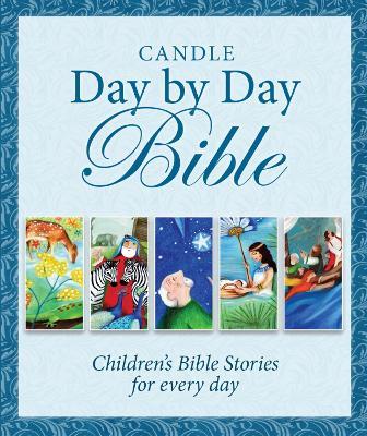 Candle Day By Day Bible: Children's Bible Stories for Every Day - Juliet David - cover
