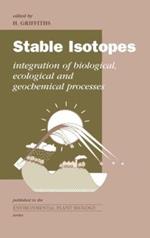 Stable Isotopes: The Integration of Biological, Ecological and Geochemical Processes