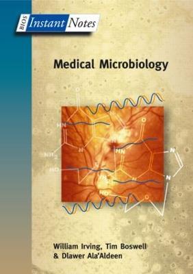BIOS Instant Notes in Medical Microbiology - William Irving,Tim Boswell,Dlawer Ala'Aldeen - cover