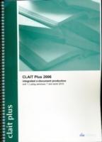 CLAIT Plus 2006 Unit 1 Integrated E-Document Production Using Windows 7 and Word 2010 - CiA Training Ltd. - cover