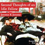 Second Thoughts of an Idle Fellow, The
