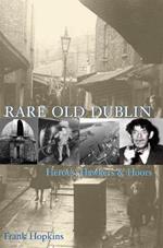 Rare Old Dublin: Heroes, Hawkers and Hoors
