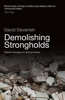 Demolishing Strongholds: Effective Strategies for Spiritual Warfare - David Devenish - cover