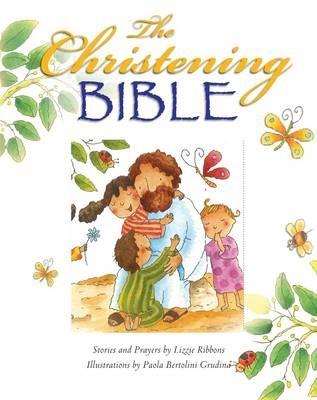 The Christening Bible (White) - Lizzie Ribbons,Paola Bertolini (Illus) Grudina - cover
