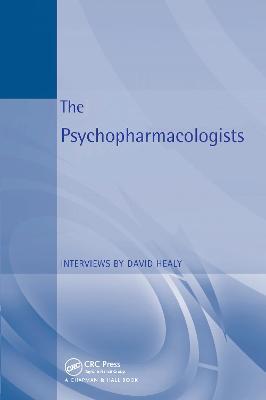 The Psychopharmacologists: Interviews by David Healey - David Healy - cover