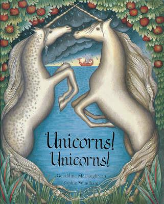 Unicorns! Unicorns! - Geraldine McCaughrean,Sophie Windham - cover