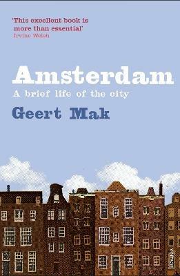 Amsterdam: A brief life of the city - Geert Mak - cover