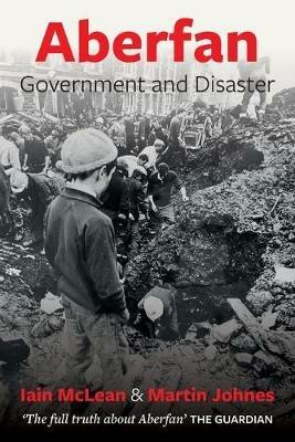 Aberfan: Government and Disaster - Iain McLean,Martin Johnes - cover