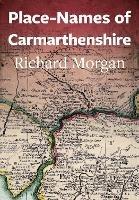 Place-Names of Carmarthenshire - Richard Morgan - cover
