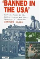 Banned in the U.S.A.: British Films in the United States and Their Censorship, 1933-1960
