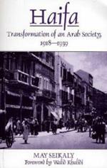 Haifa: Transformation of an Arab Society, 1918-39