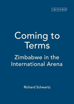 Coming to Terms: Zimbabwe in the International Arena - Richard Schwartz - cover