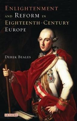 Enlightenment and Reform in 18th-Century Europe - Derek Beales - cover