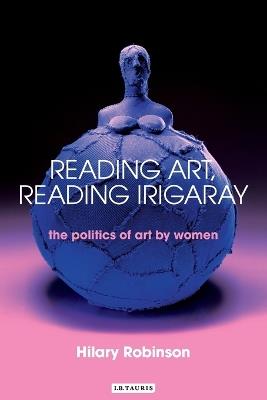 Reading Art Reading Irigaray - Hilary Robinson - cover