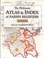 The Phillimore Atlas and Index of Parish Registers: 3rd edition