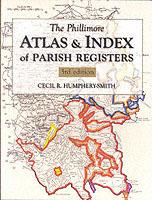 The Phillimore Atlas and Index of Parish Registers: 3rd edition - Cecil R. Humphery-Smith - cover