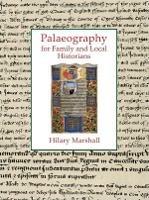 Palaeography for Family and Local Historians - Hilary Marshall - cover