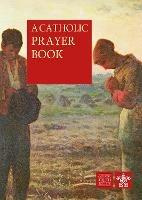 A Catholic Prayer Book - Amette Ley,Catholic Truth Society - cover
