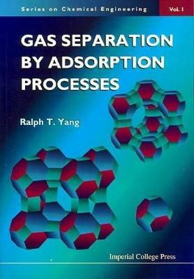 Gas Separation By Adsorption Processes - Ralph T Yang - cover