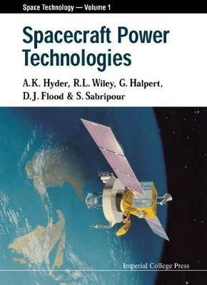 Spacecraft Power Technologies - D J Flood,Gerald Halpert,Anthony K Hyder - cover