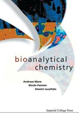Bioanalytical Chemistry - Andreas Manz,Nicole Pamme,Dimitri Iossifidis - cover