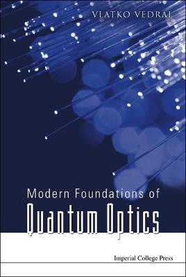 Modern Foundations Of Quantum Optics - Vlatko Vedral - cover