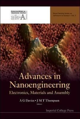 Advances In Nanoengineering: Electronics, Materials And Assembly - J Michael T Thompson,Giles Davies - cover
