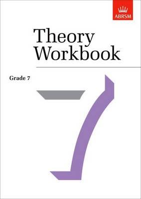 Theory Workbook Grade 7 - Anthony Crossland,Terence Greaves - cover