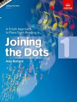Joining the Dots, Book 1 (Piano): A Fresh Approach to Piano Sight-Reading