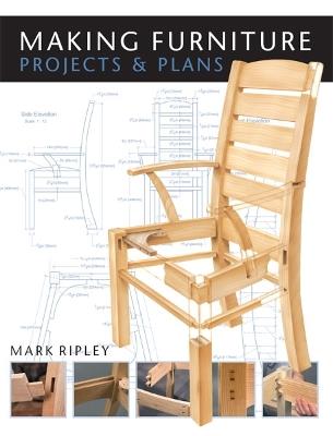 Making Furniture: Projects & Plans - Mark Ripley - cover