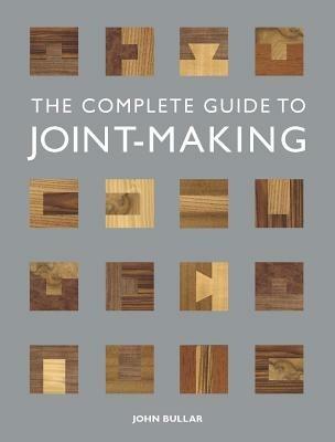Complete Guide to Joint-Making, The - J Bullar - cover