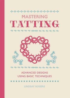 Mastering Tatting - L Rogers - cover