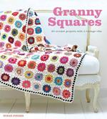 Granny Squares - 20 Crochet Projects With a Vintag e Vibe
