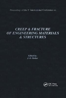 Creep and Fracture of Engineering Materials and Structures: Proceedings of the 9th International Conference: Proceedings of the 9th International Conference: Proceedings of the 9th International Conference - cover