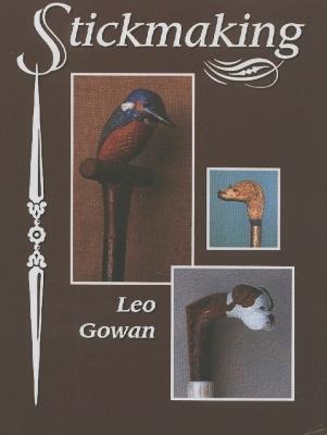 Stickmaking - Leo Gowan - cover