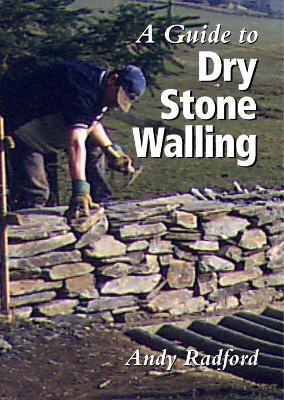 A Guide to Dry Stone Walling - Andy Radford - cover