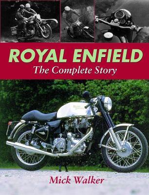 Royal Enfield - The Complete Story - Mick Walker - cover