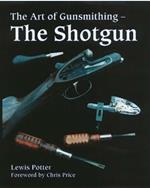 The Art of Gunsmithing: The Shotgun