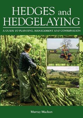 Hedges and Hedgelaying: A Guide to Planting, Management and Conservation - Murray Maclean - cover