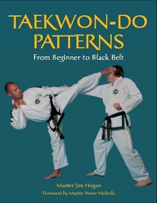 Taekwon-Do Patterns: From Beginner to Black Belt - Jim Hogan - cover