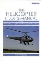 Helicopter Pilot's Manual Vol 1: Principles of Flight and Helicopter Handling