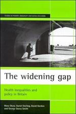 The widening gap: Health inequalities and policy in Britain