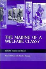 The making of a welfare class?: Benefit receipt in Britain